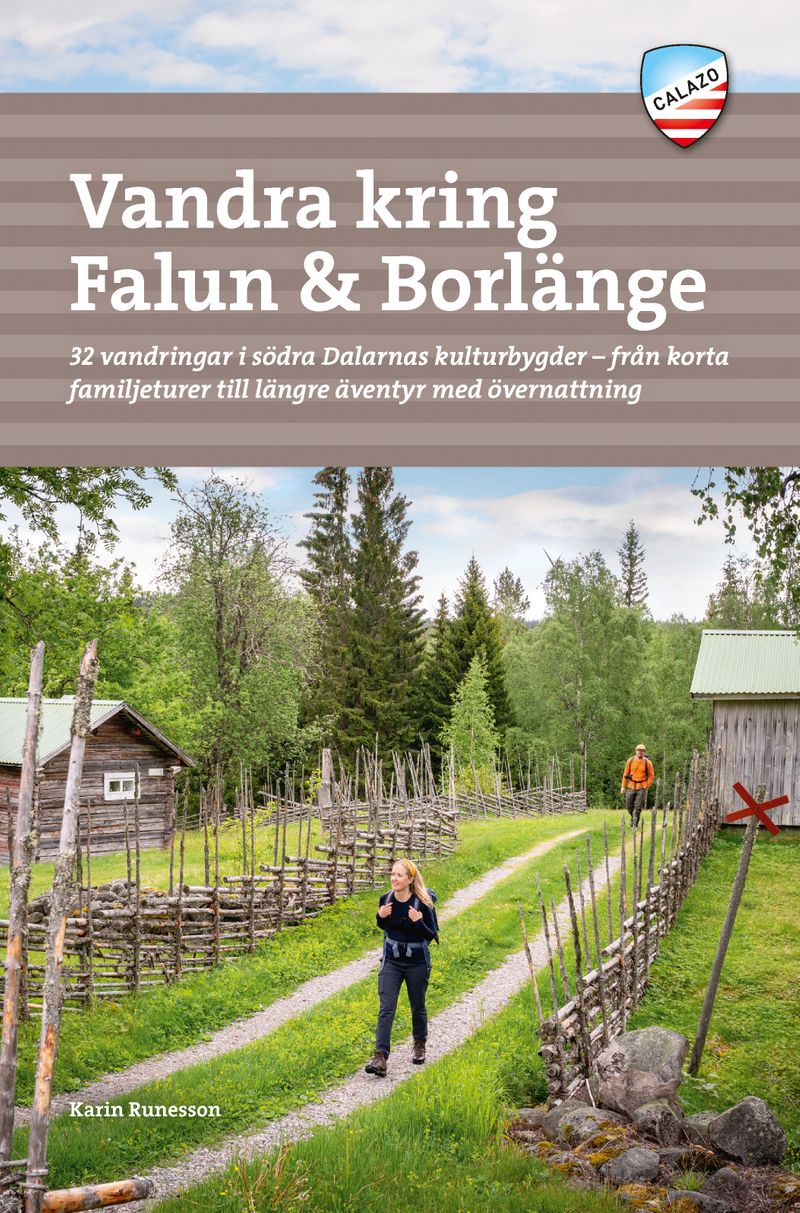 Vandra kring Falun &amp; Borlänge : 32 vandringar i södra Dalarnas kulturbygder - från korta familjeturer till längre äventyr med övernattning