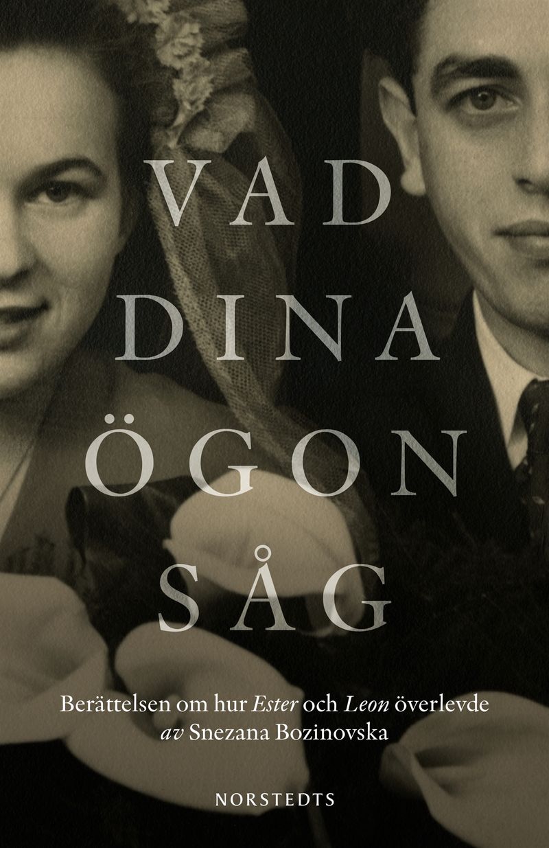 Vad dina ögon såg : berättelsen om hur Ester och Leon överlevde