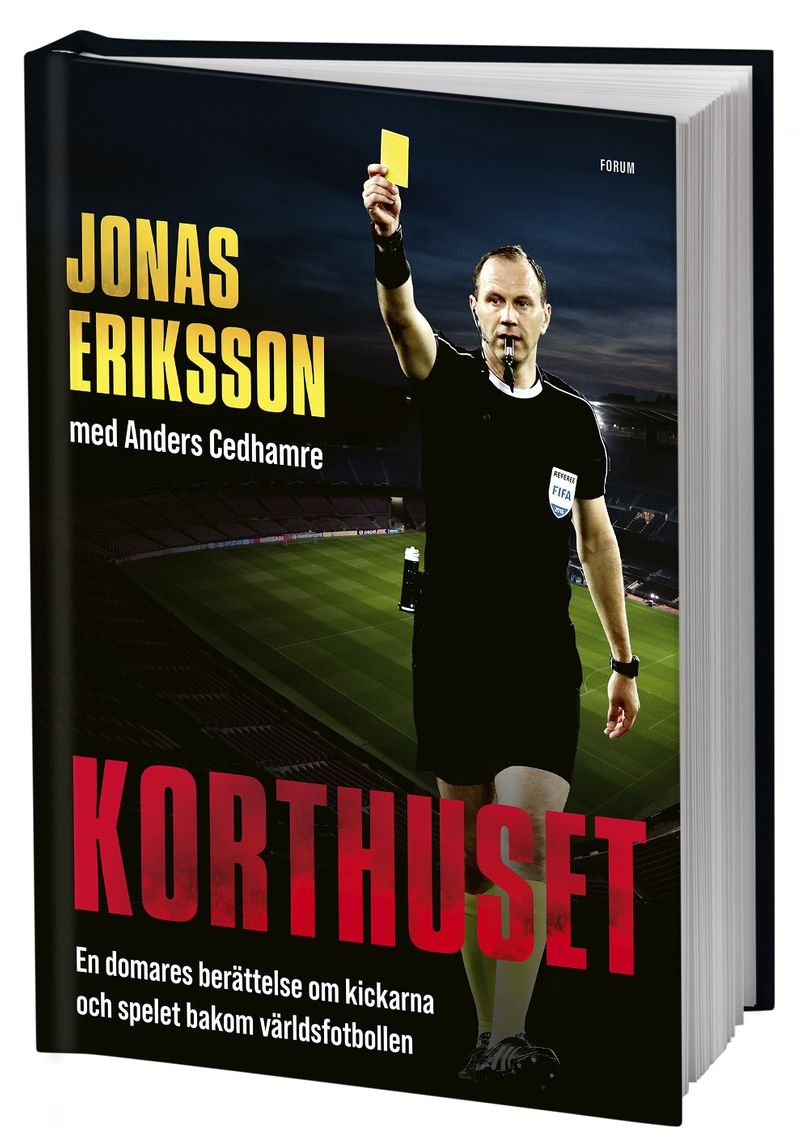 Korthuset : En domares berättelse om kickarna och spelet bakom världsfotbollen