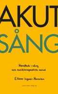 Akut sång : handbok i sång som musikterapeutisk metod