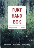 Fukthandbok : praktik och teori