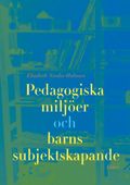 Pedagogiska miljöer och barns subjektsskapande
