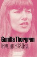 Thorgren Gunilla/Grupp 8 Och Jag