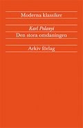 Den stora omdaningen - Marknadsekonomins uppgång och fall