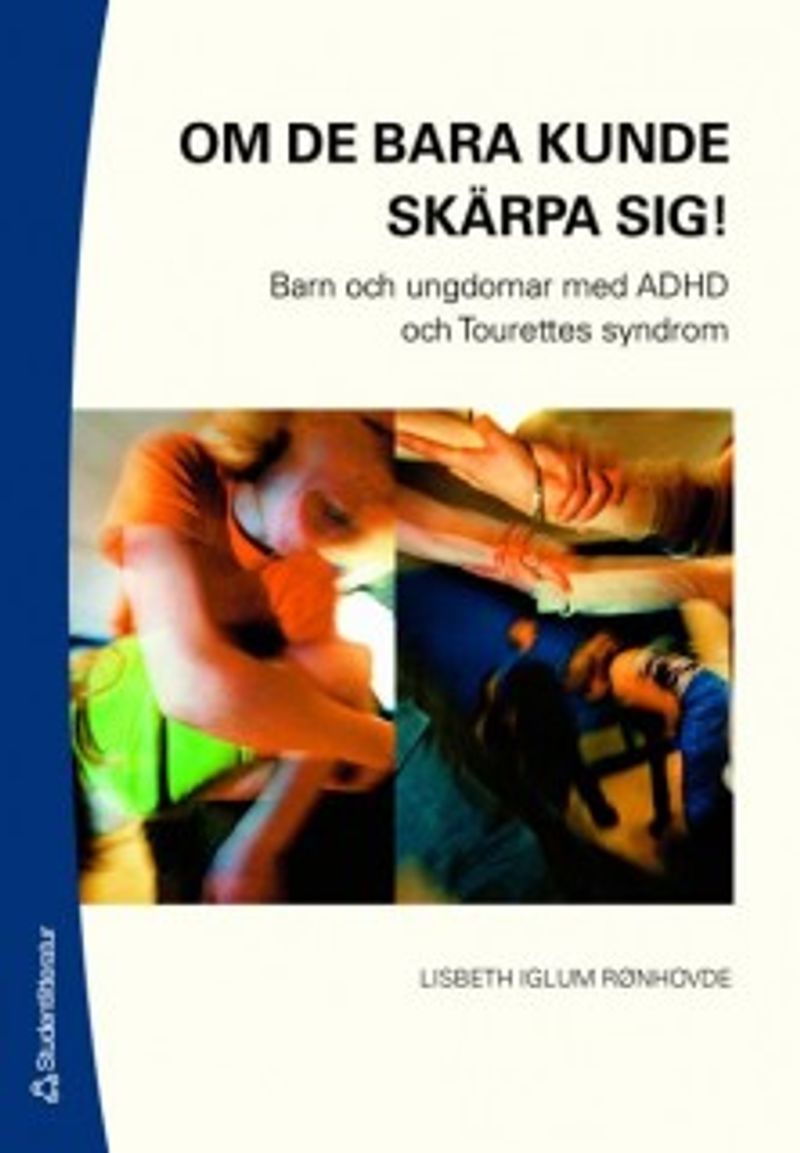 Om de bara kunde skärpa sig! : barn och ungdomar med DAMP/MBD, AD/HD och Tourettes syndrom