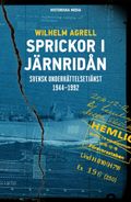 Sprickor i järnridån : Svensk underrättelsetjänst 1944-1992
