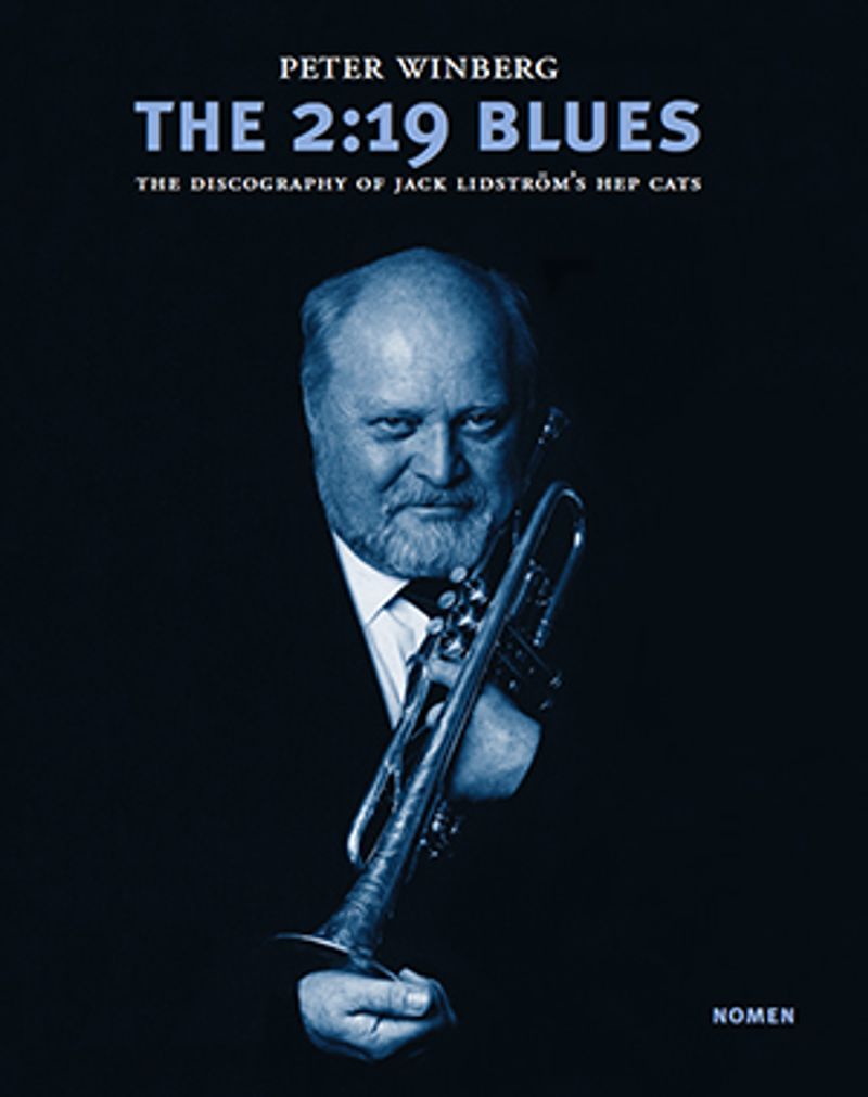The 2:19 blues : the discography of Jack Lidström´s hep cats