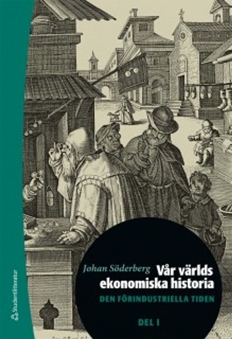 Vår världs ekonomiska historia. D. 1, Den förindustriella tiden