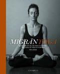 Migränyoga : bli fri från huvudvärk med yoga &amp; ayurveda