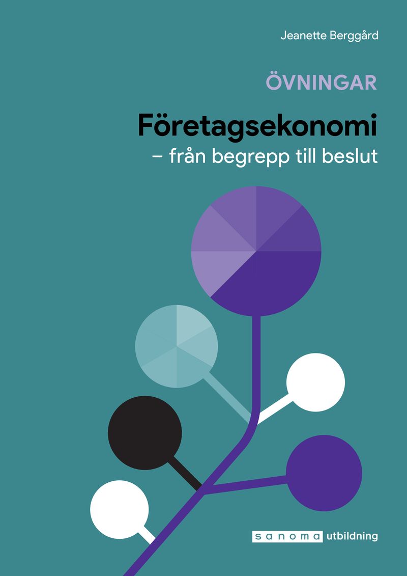 Företagsekonomi : från begrepp till beslut övningar/facit