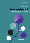 Företagsekonomi : från begrepp till beslut övningar/facit