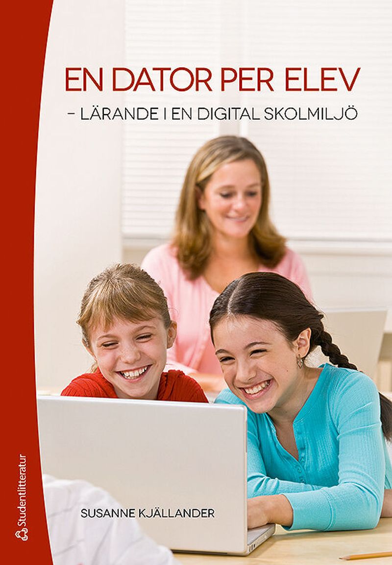 En dator per elev : lärande i en digital skolmiljö
