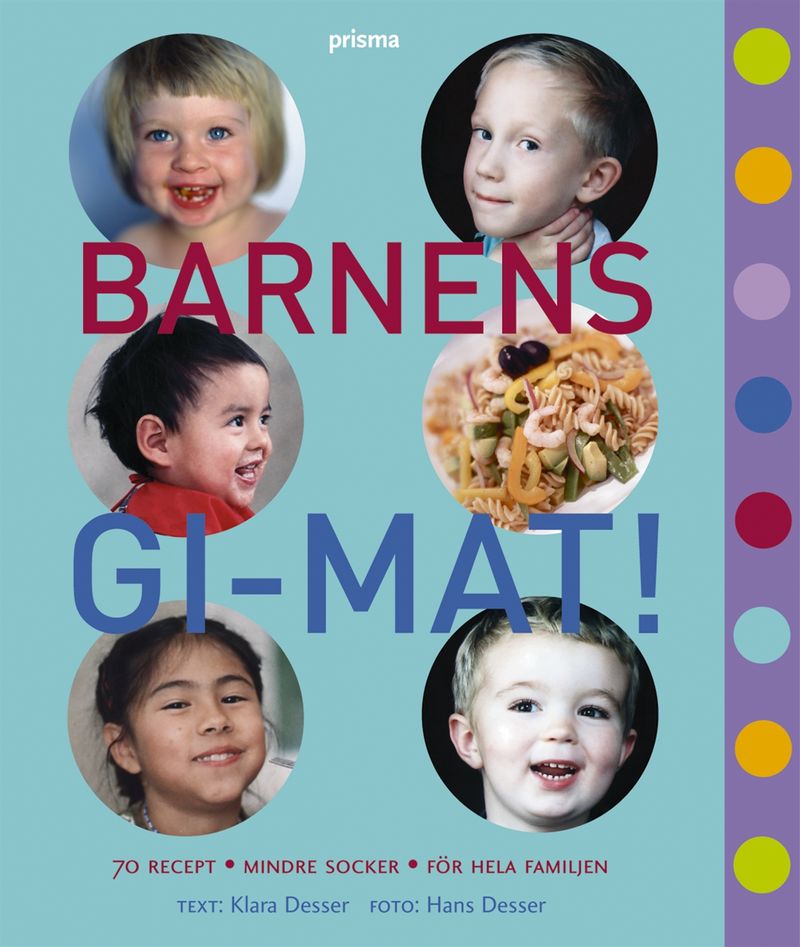 Barnens GI-mat! - 70 recept * Mindre socker * För hela familjen