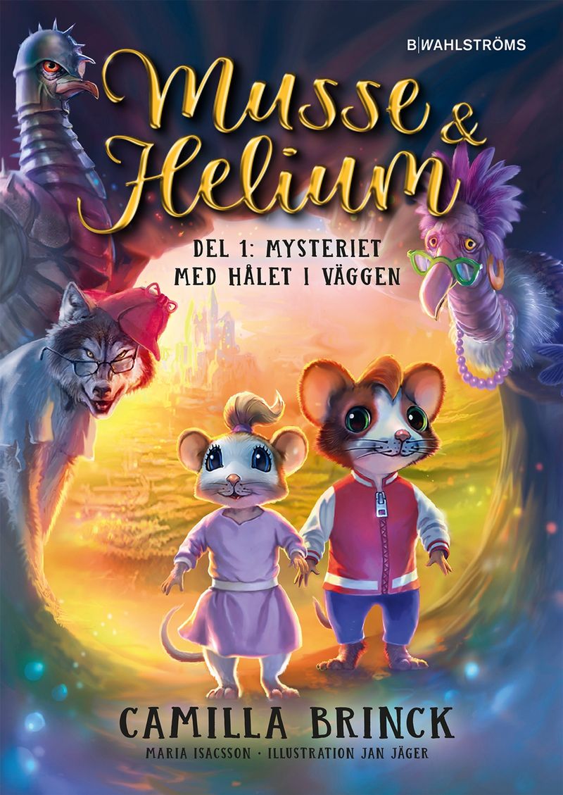 Musse &amp; Helium. Mysteriet med hålet i väggen