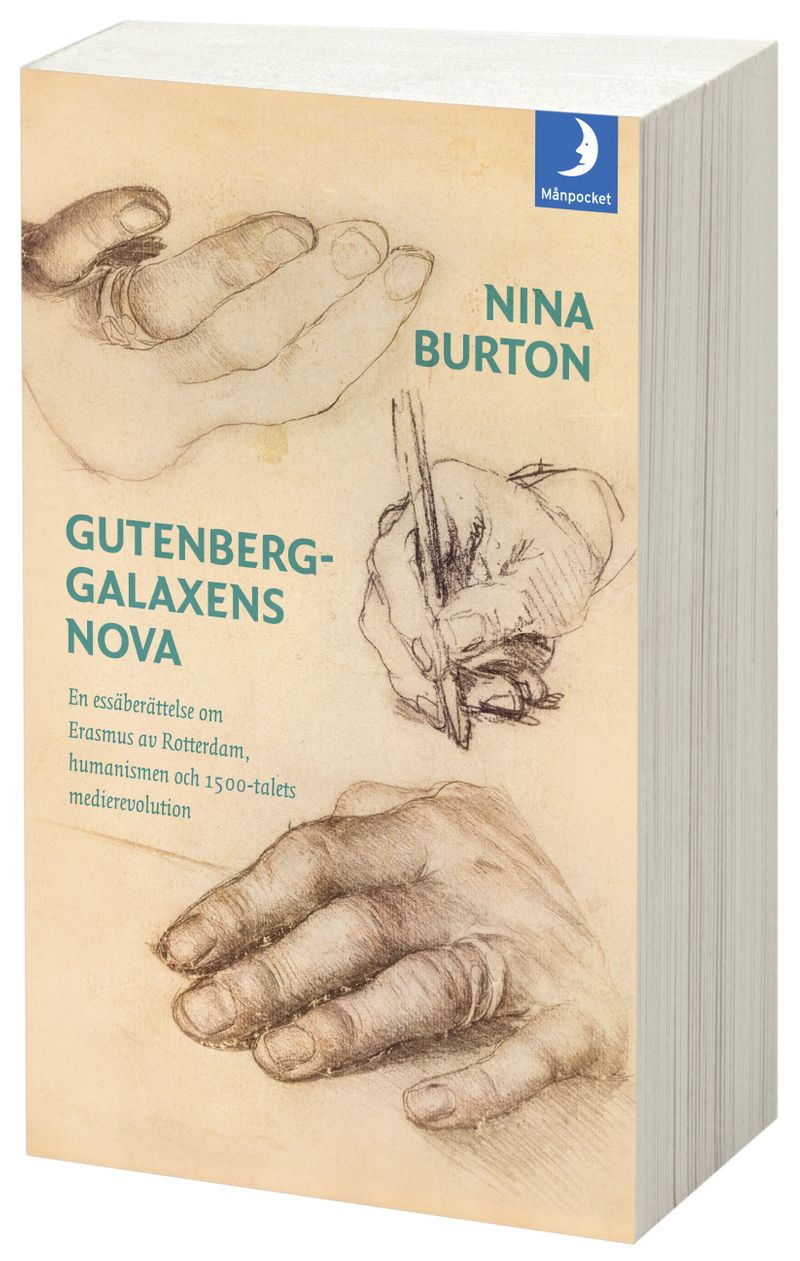 Gutenberggalaxens nova : en essäberättelse om Erasmus av Rotterdam, humanismen och 1500-talets medierevolution