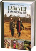 Laga vilt : från skog och sjö