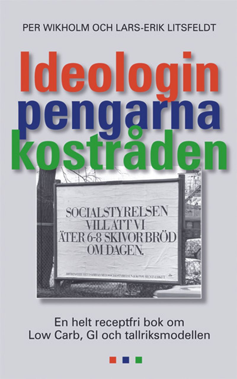 Ideologin och pengarna bakom kostråden