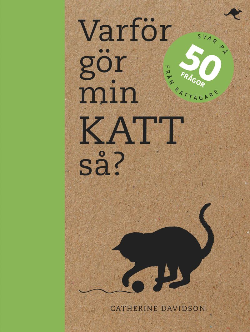 Varför gör min katt så? : svar på 50 frågor från kattägare