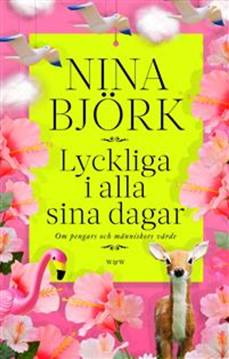 Lyckliga i alla sina dagar : om pengars och människors värde