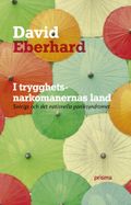 I trygghetsnarkomanernas land - Sverige och det nationella paniksyndromet