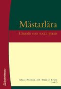 Mästarlära - Lärande som social praxis
