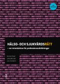 Hälso- och sjukvårdsrätt : en introduktion för professionsutbildningar