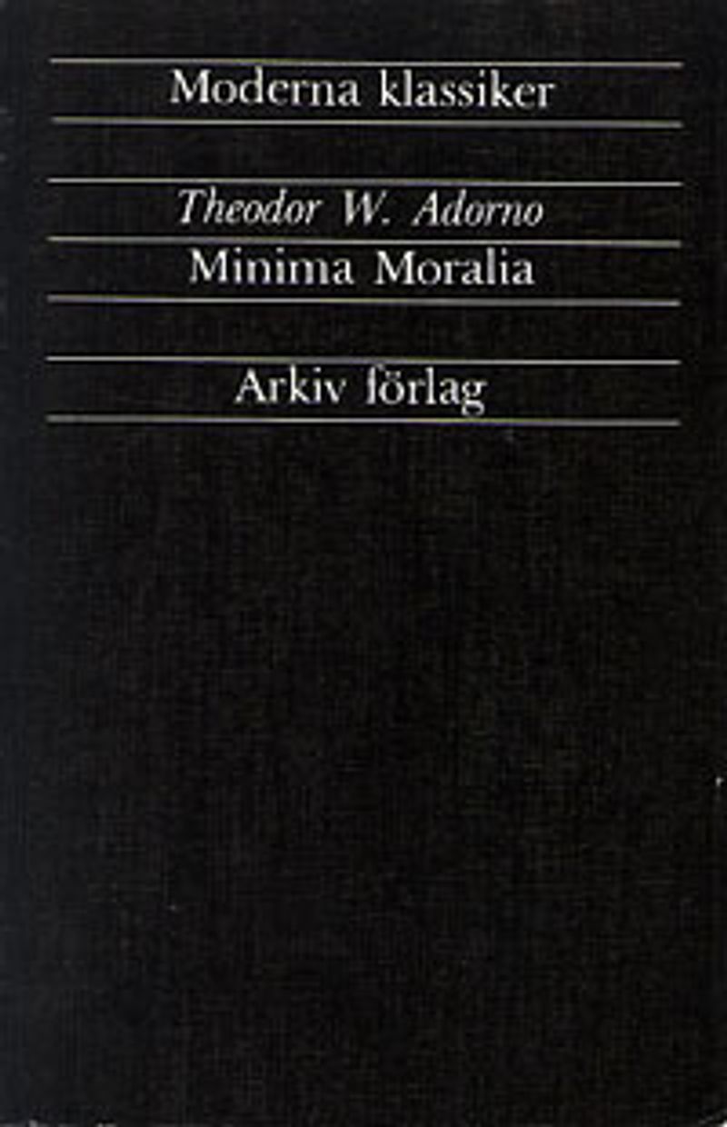 Minima Moralia : Reflexioner ur det stympade livet