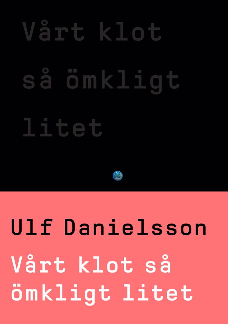 Vårt klot så ömkligt litet