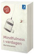 Mindfulness i vardagen : Vägar till medveten närvaro