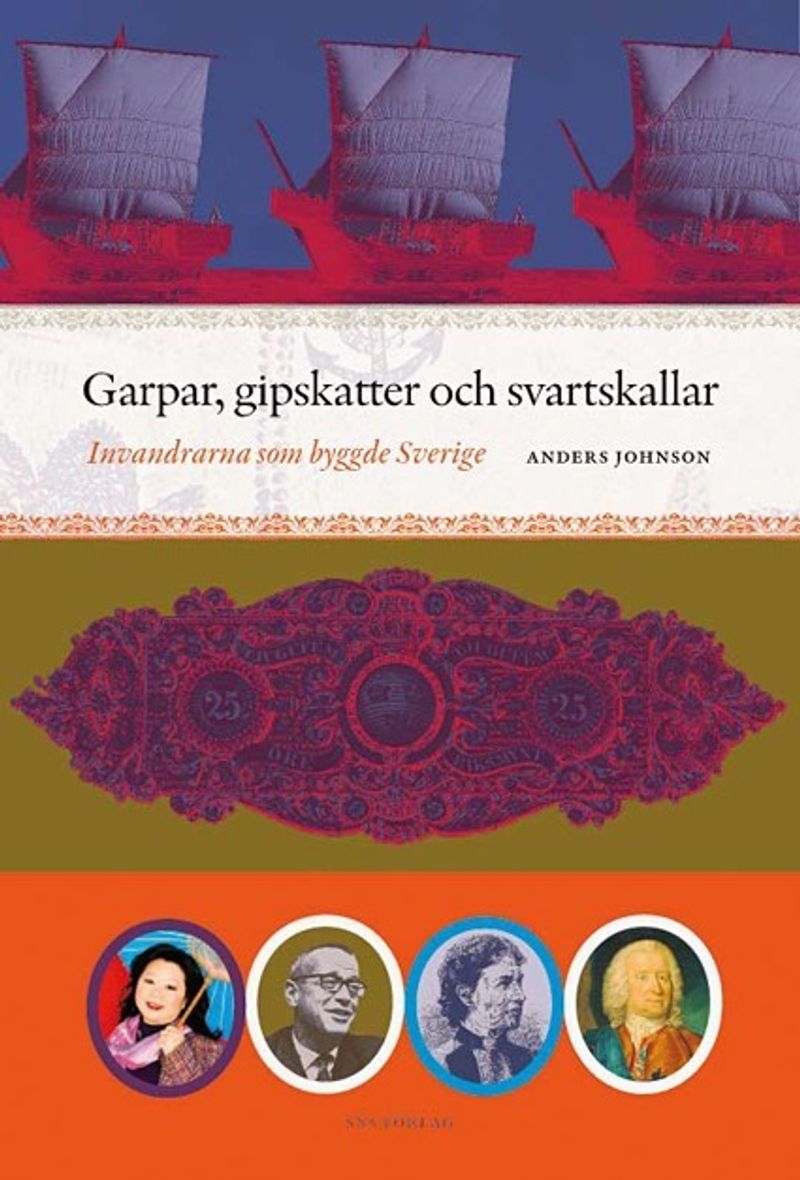 Garpar, gipskatter och svartskallar : invandrarna som byggde Sverige