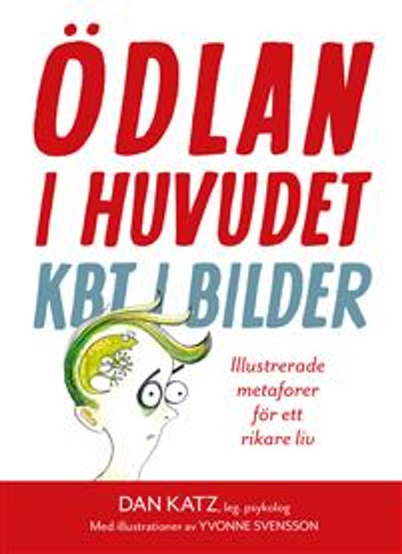 Ödlan i huvudet : KBT i bilder - illustrerade metaforer för ett rikare liv