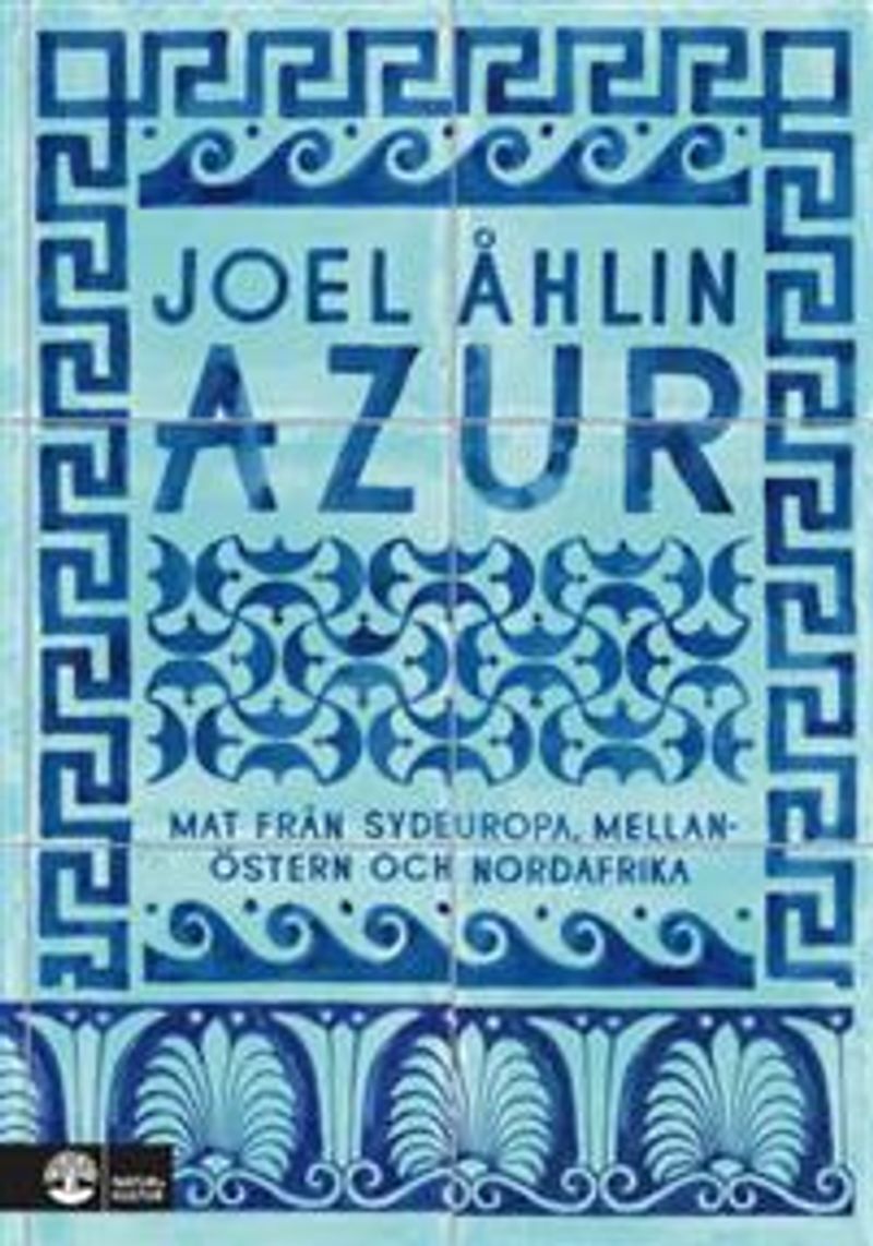 Azur : Mat från Sydeuropa, Mellanöstern och Nordafrika