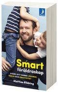 Smart föräldraskap : stärk ditt barns lärande, fokus och kreativitet