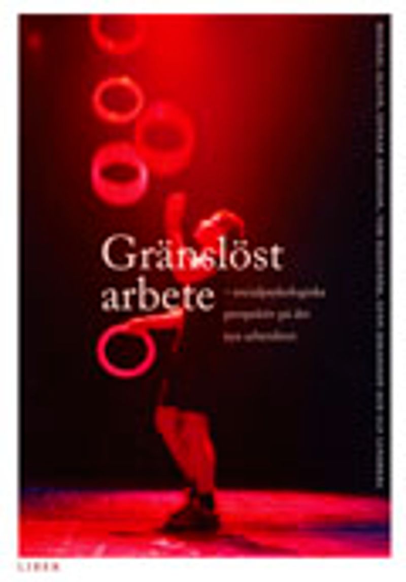 Gränslöst arbete - Socialpsykologiska perspektiv på det nya arbetslivet