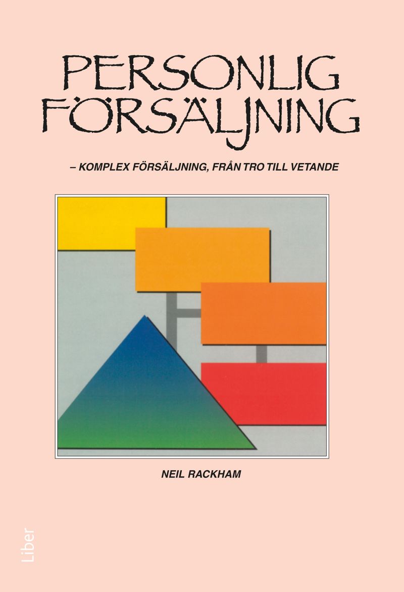 Personlig försäljning - Komplex försäljning, från tro till vetande