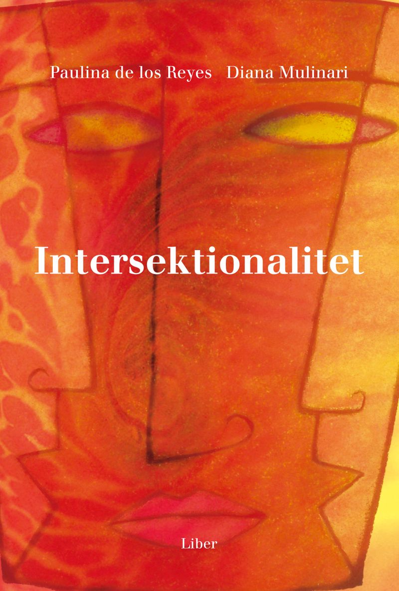 Intersektionalitet - Kritiska reflektioner över (o)jämlikhetens landskap