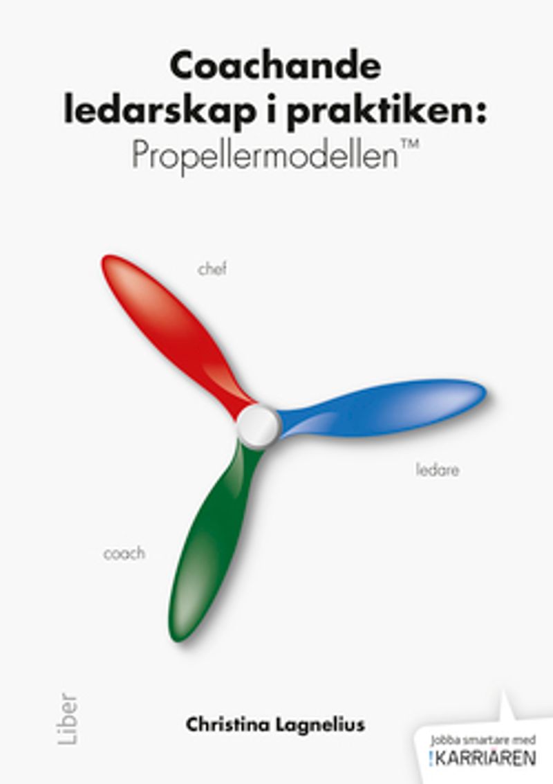 Coachande ledarskap i praktiken : propellermodellen TM