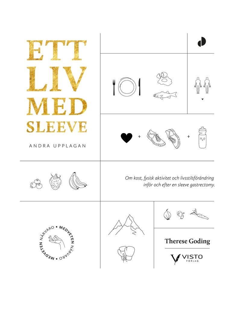 Ett liv med sleeve : om kost, fysisk aktivitet och livsstilsförändring inför och efter en sleeve gastrectomy