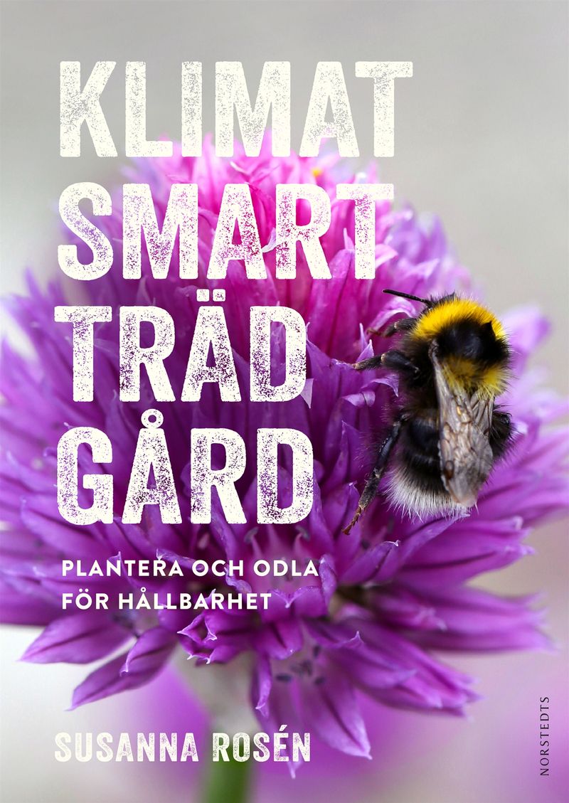 Klimatsmart trädgård : plantera och odla för hållbarhet