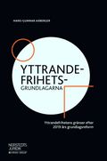 Yttrandefrihetsgrundlagarna : yttrandefrihetens gränser efter 2019 års grundlagsreform