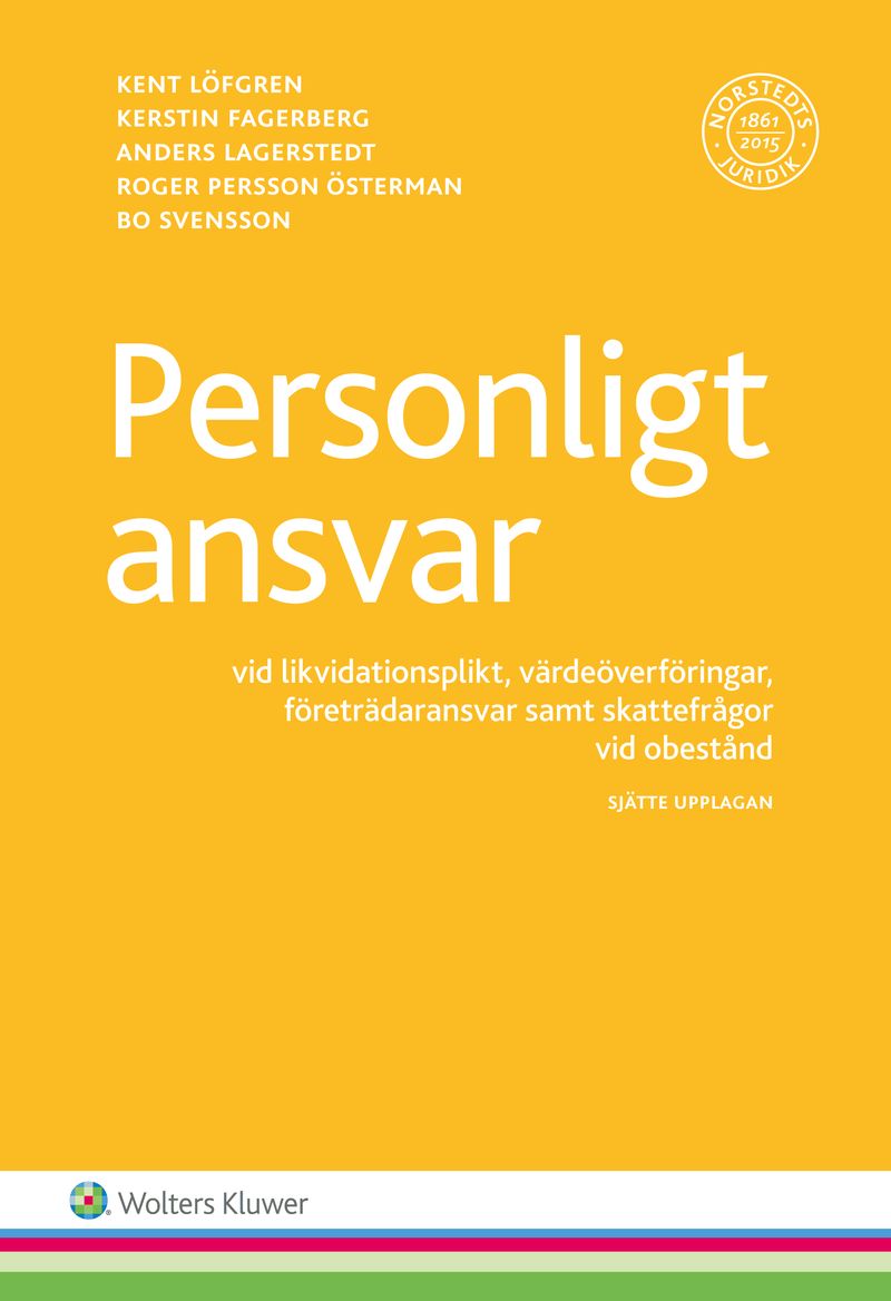 Personligt ansvar : vid likvidationsplikt, värdeöverföringar, företrädaransvar samt skattefrågor vid obestånd