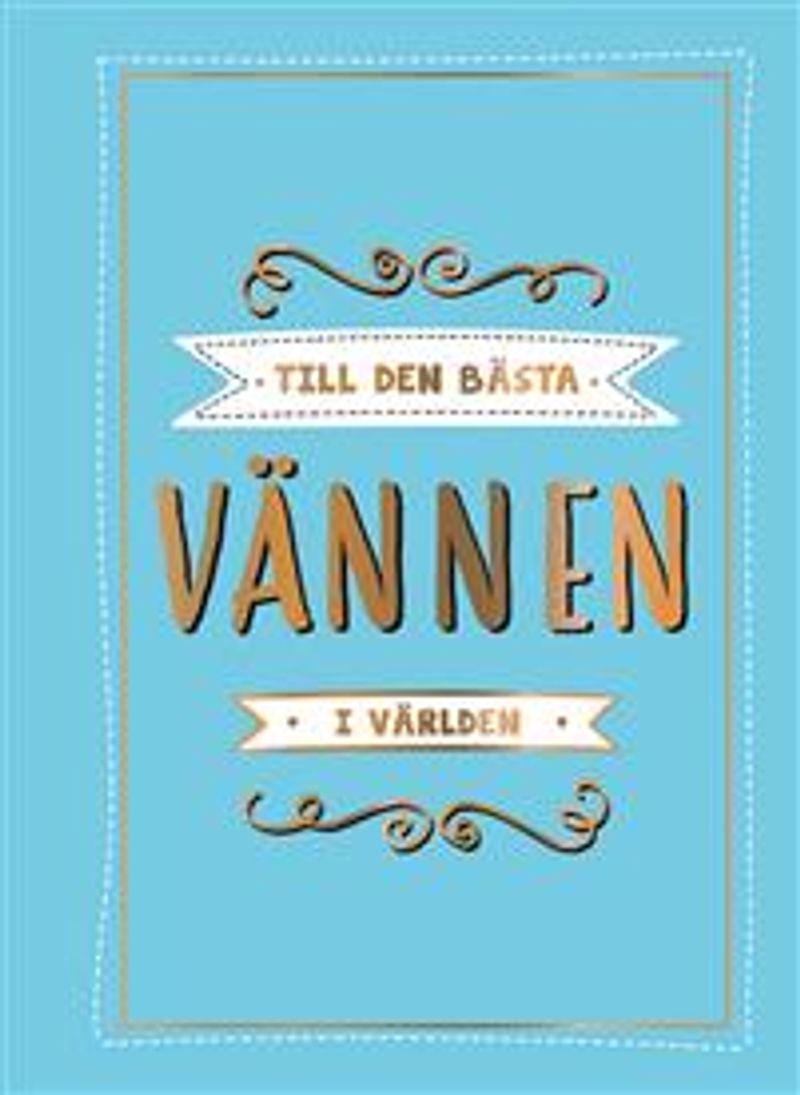 Till den bästa vännen i världen