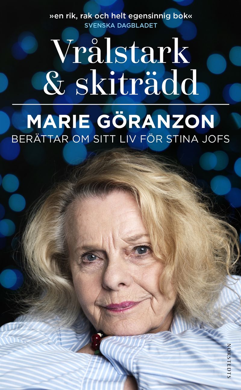 Vrålstark &amp; skiträdd : Marie Göranzon berättar om sitt liv för Stina Jofs