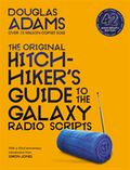 The Hitchhiker's Guide to the Galaxy: The Original Radio Scripts