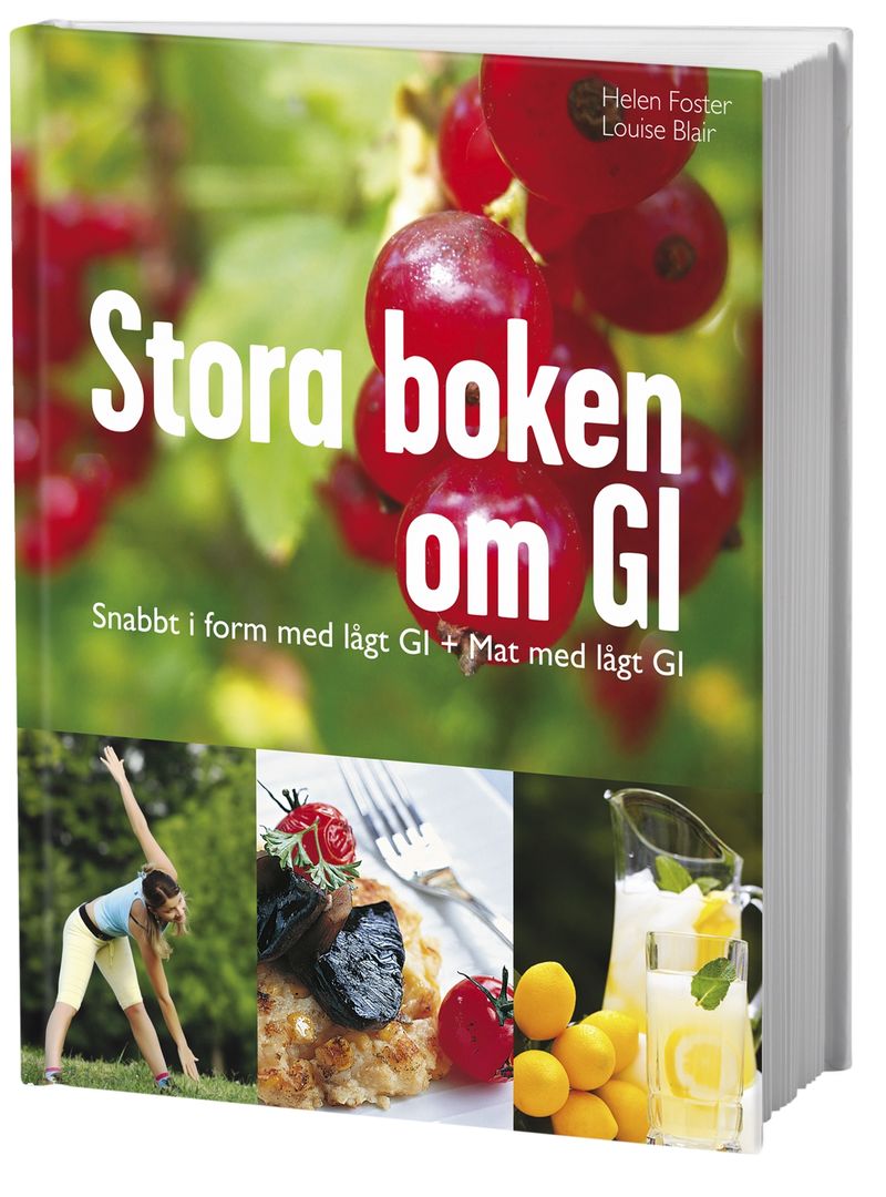 Stora boken om GI : snabbt i form med lågt GI + mat med lågt GI