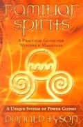 Familiar Spirits: A Practical Guide for Witches &amp; Magicians