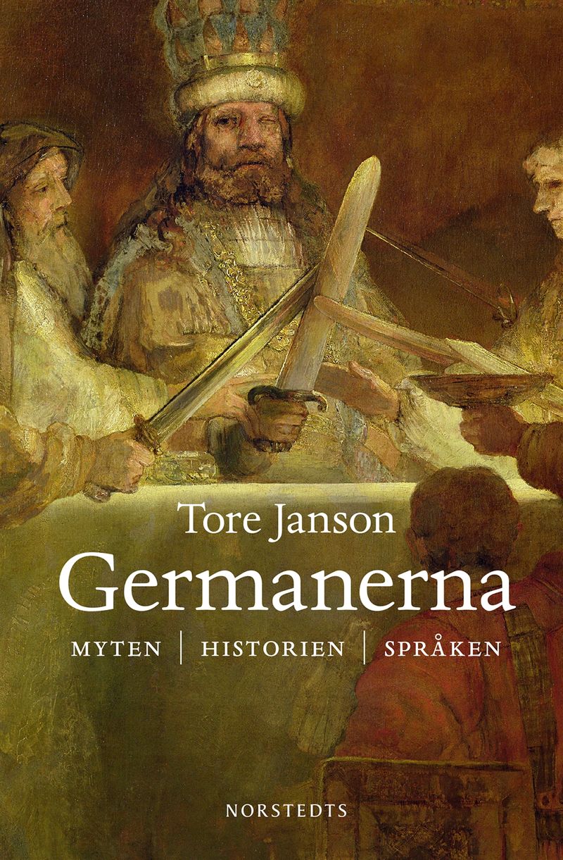 Germanerna - Myten Historien Språken