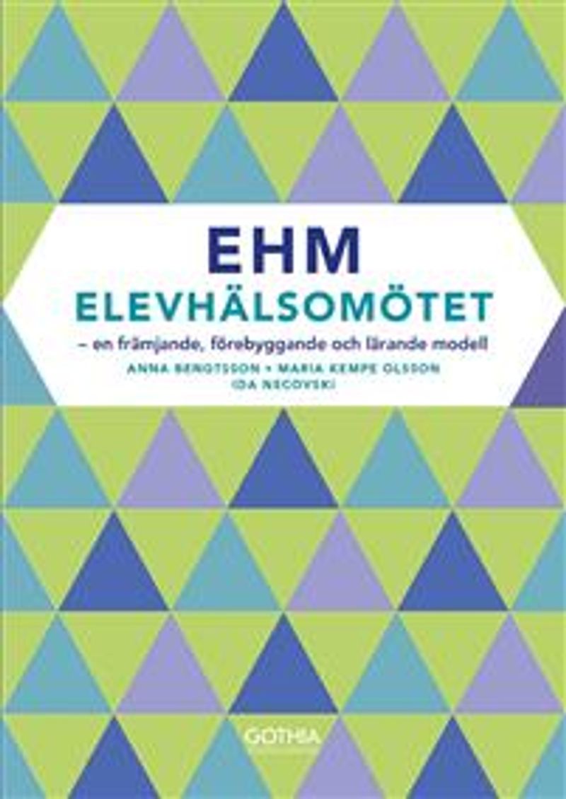 EHM - Elevhälsomötet : en främjande, förebyggande  och lärande modell