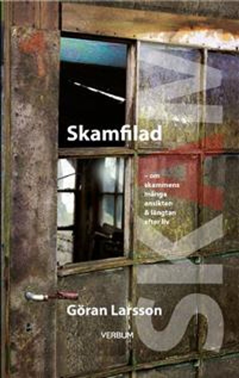 Skamfilad : om skammens många ansikten &amp; längtan efter liv