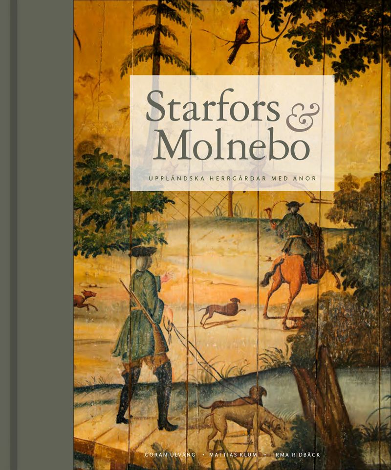 Starfors &amp; Molnebo : Uppländska herrgårdar med anor